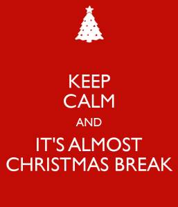 keep-calm-and-it-s-almost-christmas-break